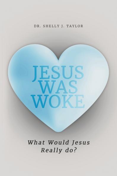 Jesus Was Woke