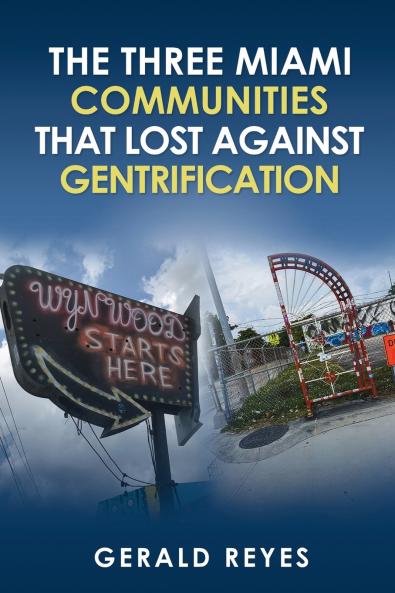 The Three Miami Communities that Lost Against Gentrification