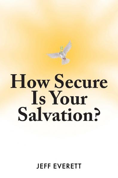 How Secure Is Your Salvation?