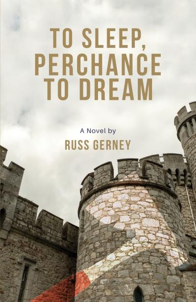 To Sleep Perchance to Dream