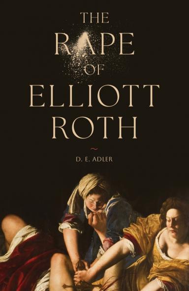 The Rape of Elliott Roth