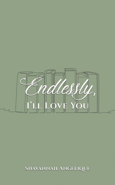 Endlessly I'll Love You