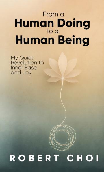 From A Human Doing To A Human Being