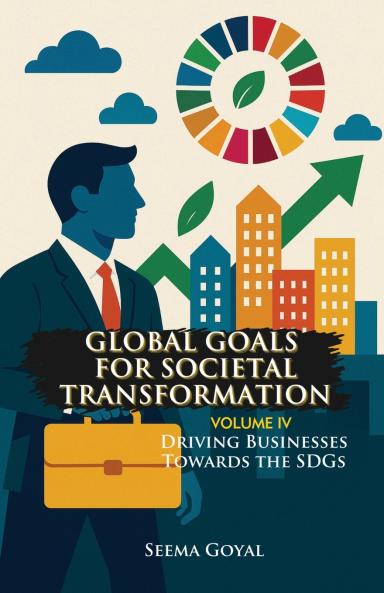 Global Goals for Societal Transformation - Volume IV