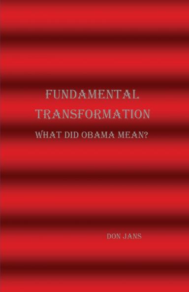 Fundamental Transformation What Did Obama Mean?