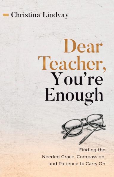 Dear Teacher You're Enough