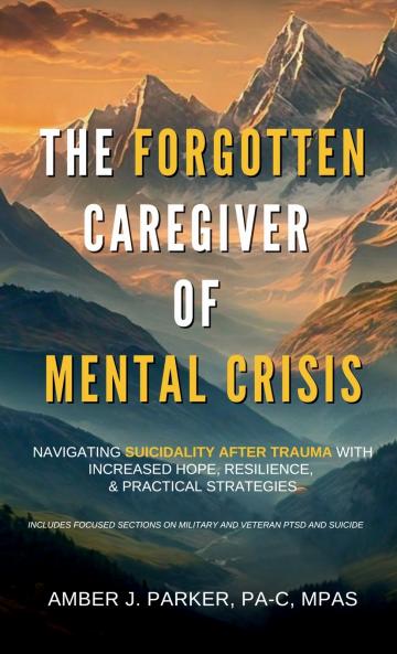 The Forgotten Caregiver of Mental Crisis