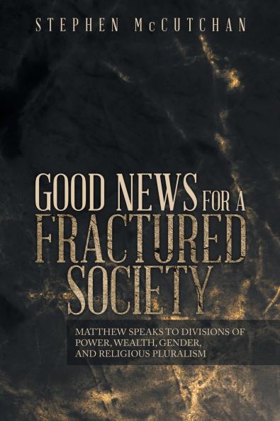 GOOD NEWS FOR A FRACTURED SOCIETY