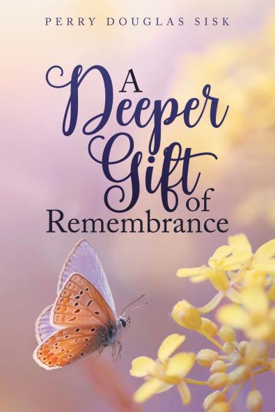 A Deeper Gift of Remembrance