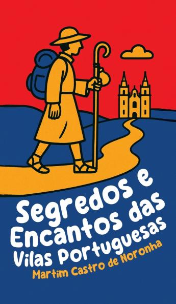 Segredos e Encantos das Vilas Portuguesas