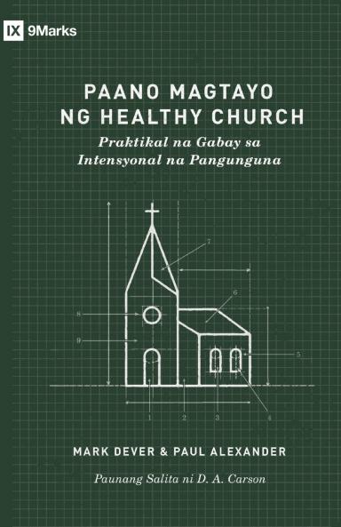 How to Build a Healthy Church /Paano Magtayo ng Healthy Church (Taglish)