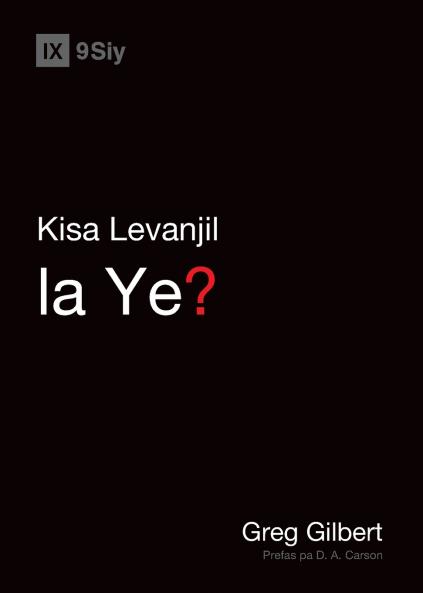 What Is the Gospel? / Kisa Levanjil la Ye?
