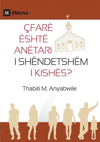 What Is a Healthy Church Member? / ÇFARË ËSHTË ANËTARI I SHËNDETSHËM I KISHËS?