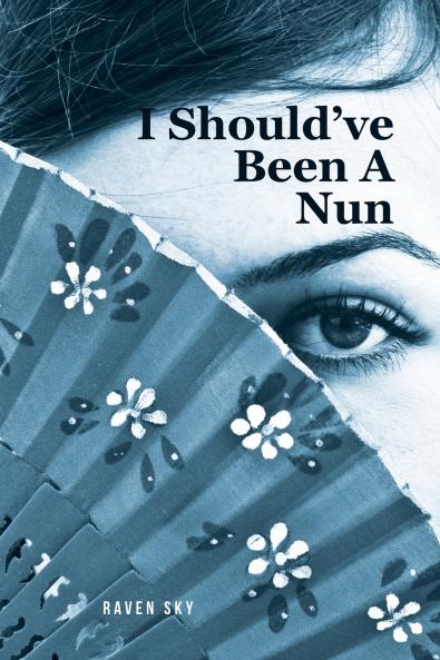 I Should've Been A Nun