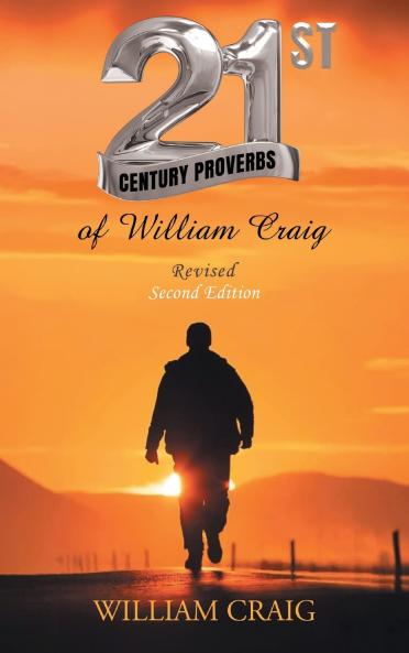 21ST  CENTURY PROVERBS  of William Craig