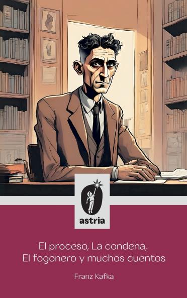 El proceso La condena El fogonero y muchos cuentos