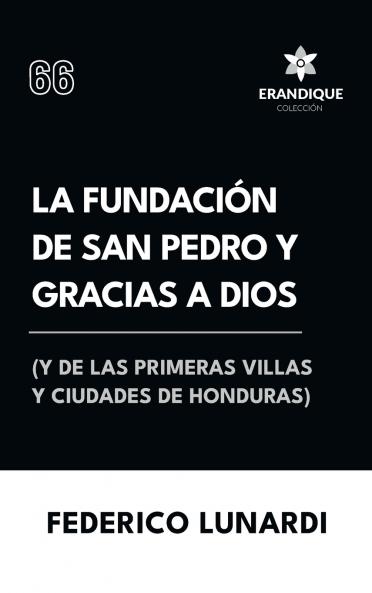 La fundación de San Pedro y Gracias a Dios (Y de las primeras villas y ciudades de Honduras)