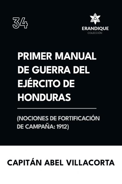 Primer manual de guerra del ejército de Honduras (Nociones de fortificación de campaña 1912)