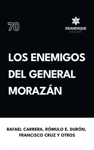 Los enemigos del general Morazán