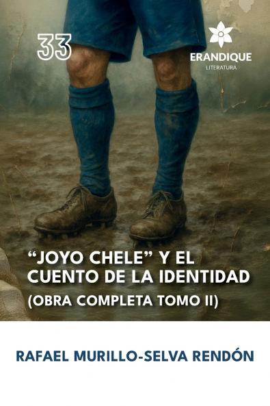 Joyo Chele y el cuento de la identidad (Obra completa Tomo II)