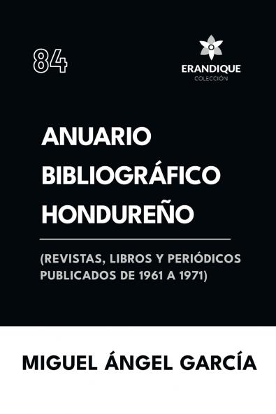 Anuario Bibliográfico Hondureño (Revistas libros y periódicos publicados de 1961-1967)