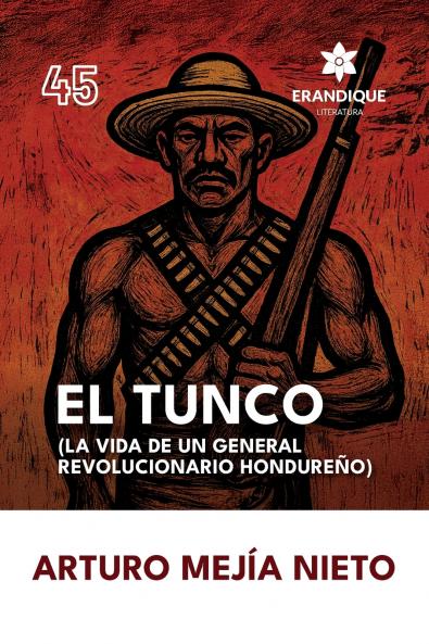 El Tunco (La vida de un general revolucionario hondureño)
