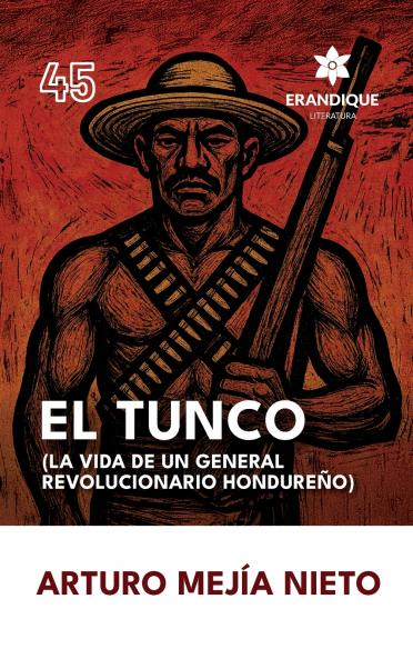 El Tunco (La vida de un general revolucionario hondureño)