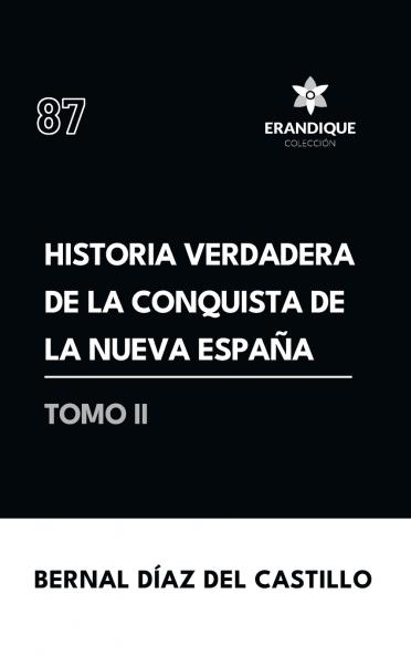 Historia verdadera de la conquista de la Nueva España (Tomo II)