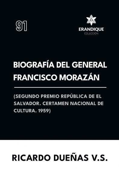 Biografía del General Francisco Morazán