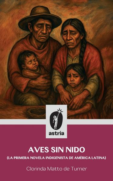 Aves sin nido (La primera novela indigenista de América Latina)