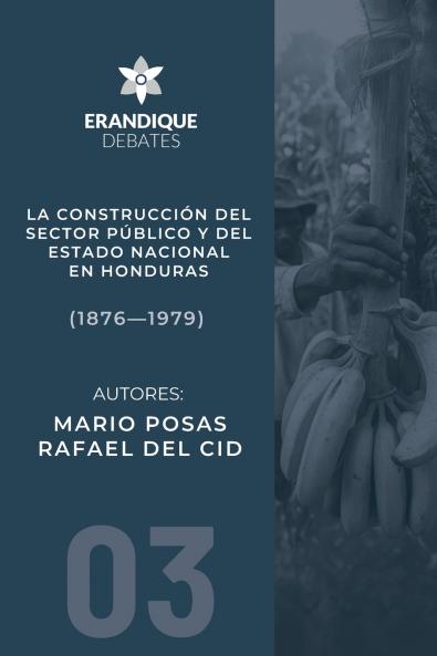 La construcción del sector público y del estado nacional en Honduras (1876-1979)