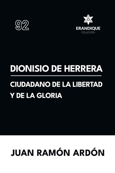 Dionisio de Herrera ciudadano de la libertad y la gloria