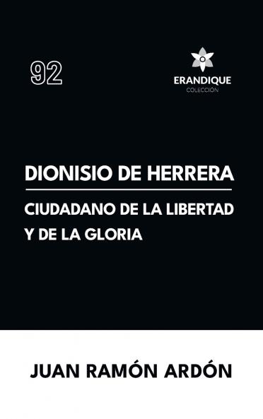 Dionisio de Herrera ciudadano de la libertad y la gloria
