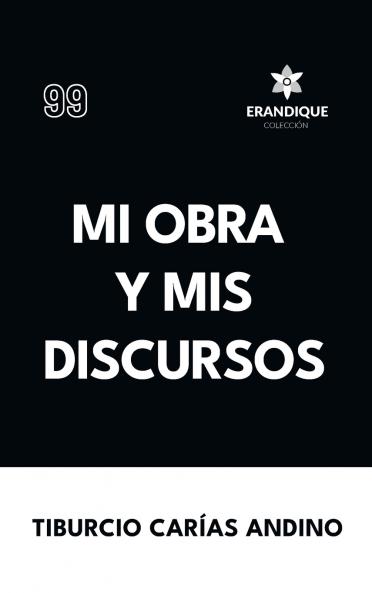 Mi obra y mis discursos