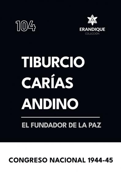 Tiburcio Carías Andino el fundador de la paz