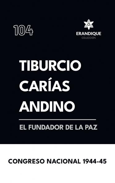 Tiburcio Carías Andino el fundador de la paz
