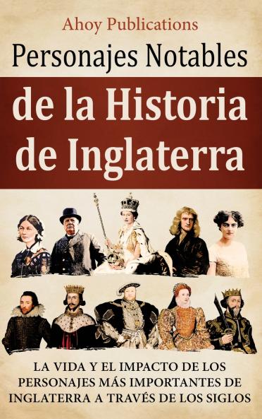 Personajes notables de la historia de Inglaterra