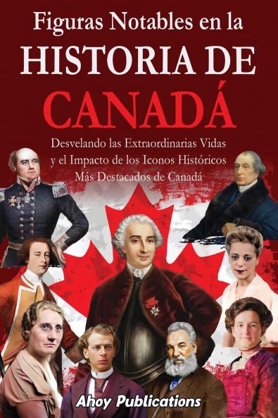 Figuras notables en la historia de Canadá