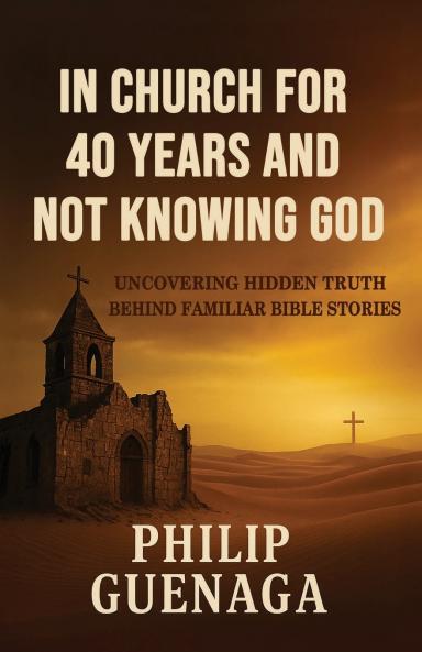 In Church for 40 Years and Not Knowing God