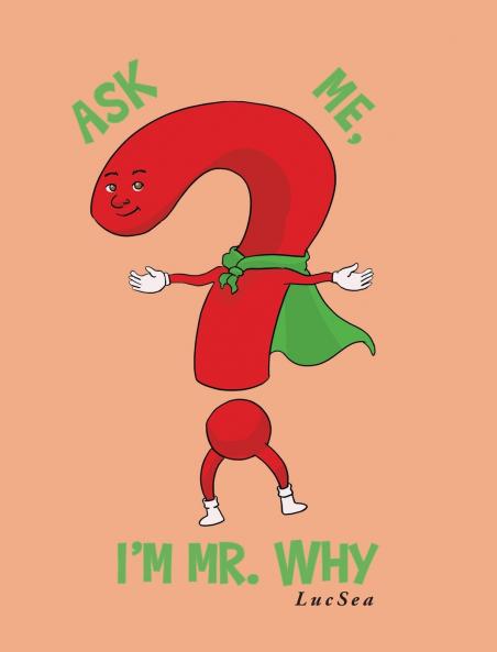 Ask Me I'm Mr. Why