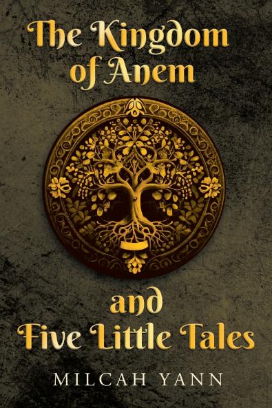 The Kingdom of Anem and Five Little Tales