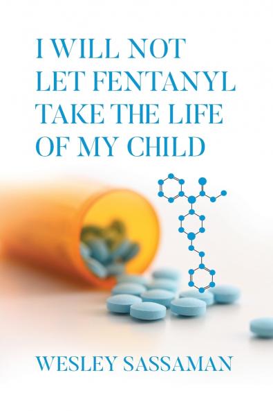 I Will Not Let Fentanyl Take the Life of my Child