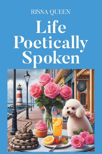 Life Poetically Spoken