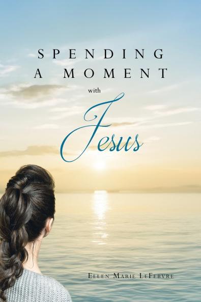 Spending a Moment with Jesus