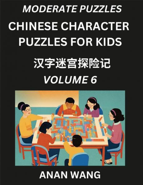 Chinese Characters Guide for Kids (Part 6)- Test Series to Learn Reading and Recognizing Mandarin Chinese Characters with Simple Puzzles for Beginners Teens Young and Adults HSK All Levels Simplified Character Moderate Brain Games with Easy Lessons fo