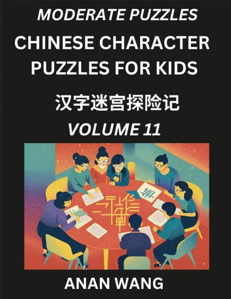 Chinese Characters Guide for Kids (Part 11)- Moderate Level Test Series to Learn Reading and Recognizing Mandarin Chinese Characters with Simple Puzzles for Beginners Teens Young and Adults HSK All Levels Simplified Character Moderate Brain Games with