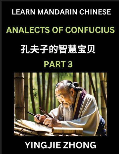 Analects Of Confucius (Part 3)- Discover Ancient Chinese History And Culture Self-Learn Reading Mandarin Chinese With Confucian Short Stories For Kids Teen Young Adults Beginners Intermediate Advanced Level Students Lunyu Simplified Characters P