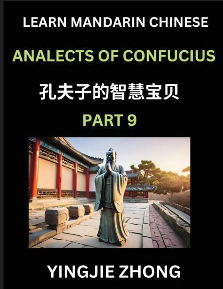 Analects Of Confucius (Part 9)- Discover Ancient Chinese History And Culture Self-Learn Reading Mandarin Chinese With Confucian Short Stories For Kids Teen Young Adults Beginners Intermediate Advanced Level Students Lunyu Simplified Characters P