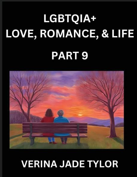 LGBTQIA+ Love Romance Sex and Life (Part 9)- Queer Voices Resilient Lives Short Essays on Rights Social Life Experiences and Challenges of Being Lesbian Gay Queer and Non-binary Identity and Liberation Fight for Rainbow Pride Equality