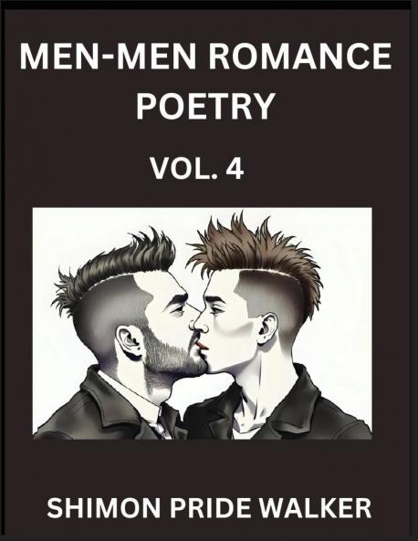 Men-Men MM Romance Poetry (Part 4)- Self-help Queer Gay Love Poems of Romance Supporting non-binary LGBTQ+ People Verse Between MM Rainbow Heartbeats
